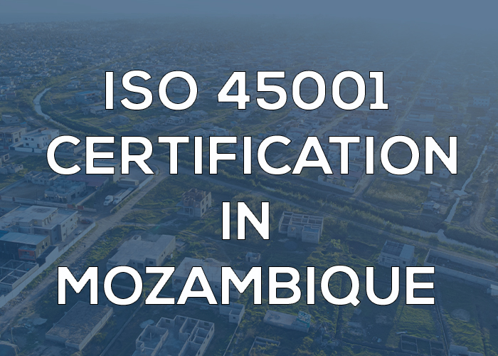 ISO 45001 Certification in Mozambique