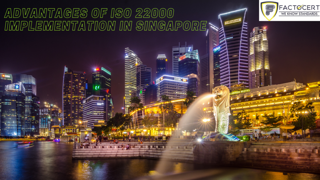 Advantages of ISO 22000 implementation in Singapore