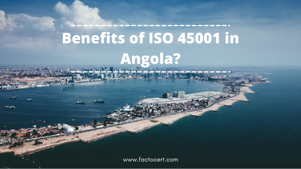 Benefits of ISO 45001 in Angola