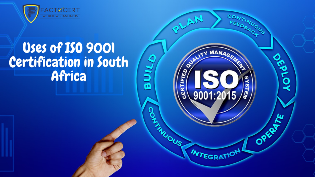 Uses of ISO 9001 Certification in South Africa