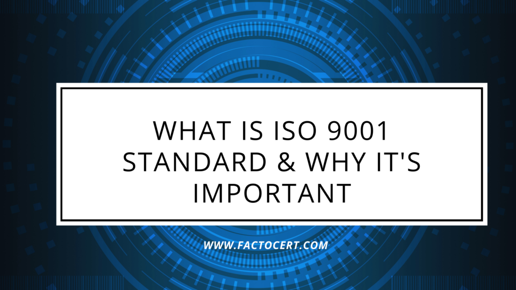 What is ISO 9001 standard & why it's important