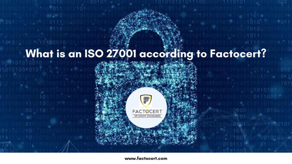 What is an ISO 27001 according to Factocert