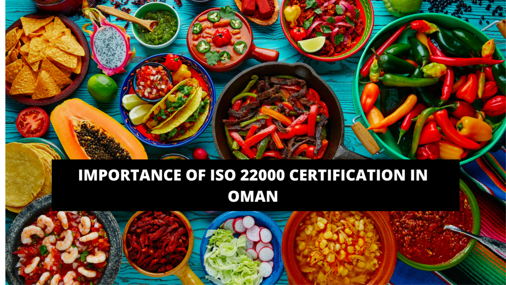 IMPORTANCE OF ISO 22000 CERTIFICATION IN OMAN