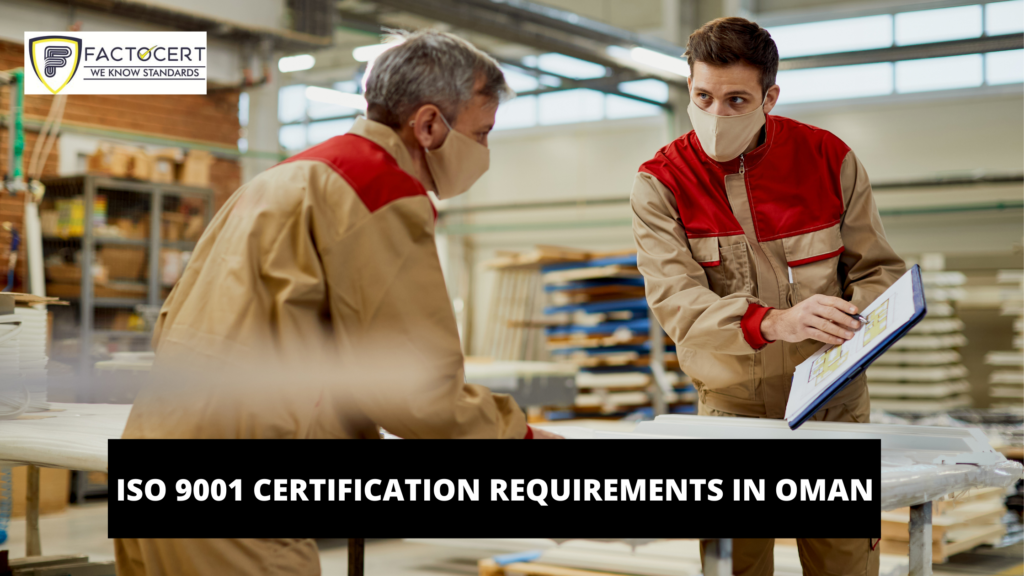 ISO 9001 CERTIFICATION REQUIREMENTS IN OMAN