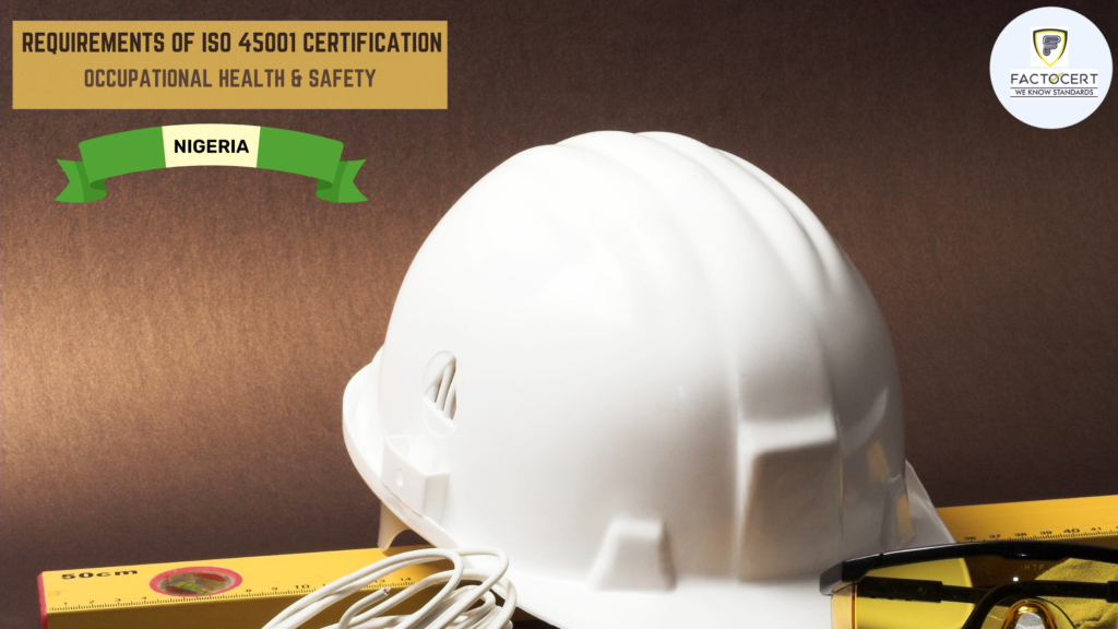 ISO 45001 Certification requiremnts in Nigeria
