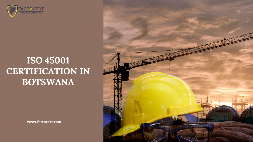 ISO 45001 CERTIFICATION IN BOTSWANA