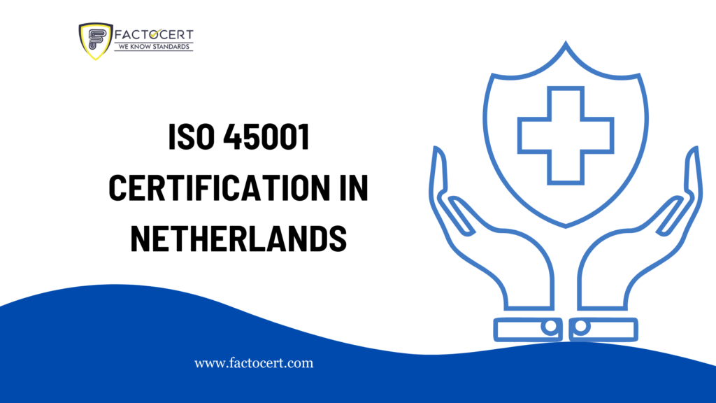 ISO 45001 CERTIFICATION IN Netherlands