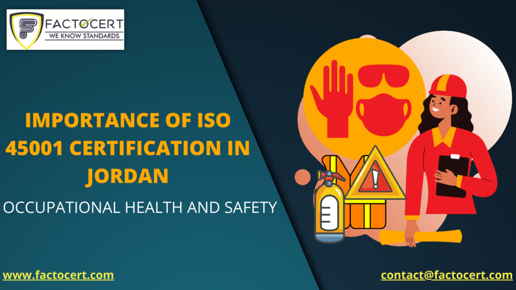 Importance of ISO 45001 Certification in Jordan