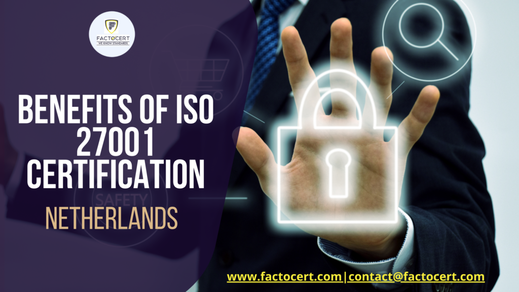 BENEFITS OF ISO 27001 CERTIFICATION IN THE NETHERLANDS