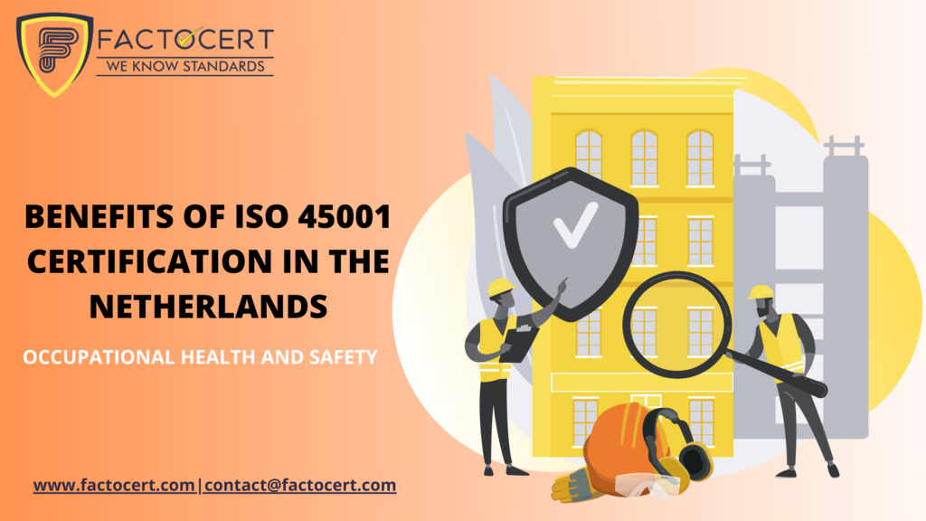 BENEFITS OF ISO 45001 CERTIFICATION IN THE NETHERLANDS