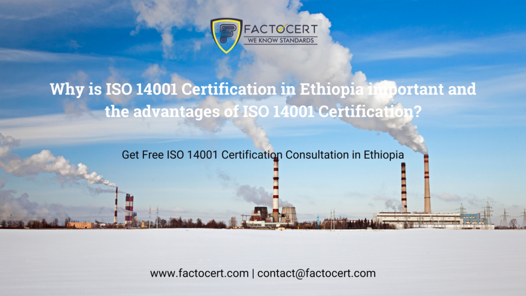 Why is ISO 14001 Certification in Ethiopia important and the advantages of ISO 14001 Certification