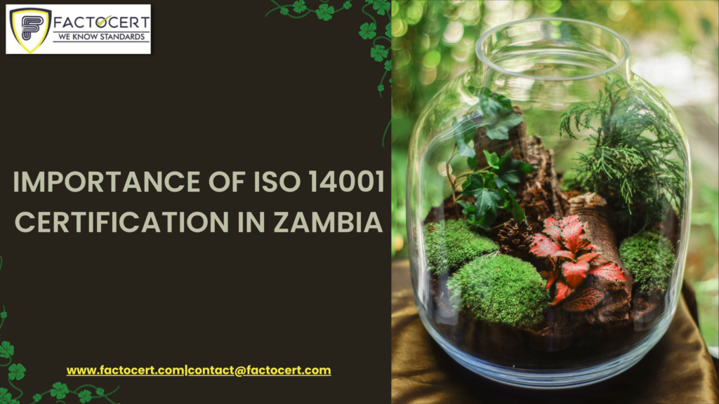 IMPORTANCE OF ISO 14001 CERTIFICATION IN ZAMBIA