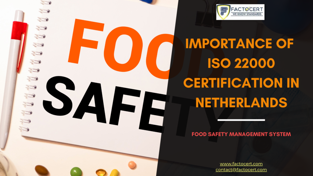 IMPORTANCE OF ISO 22000 CERTIFICATION IN NETHERLANDS