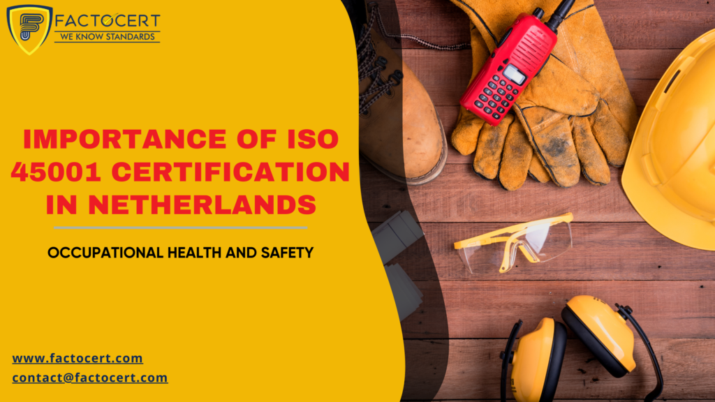 IMPORTANCE OF ISO 45001 CERTIFICATION IN NETHERLANDS
