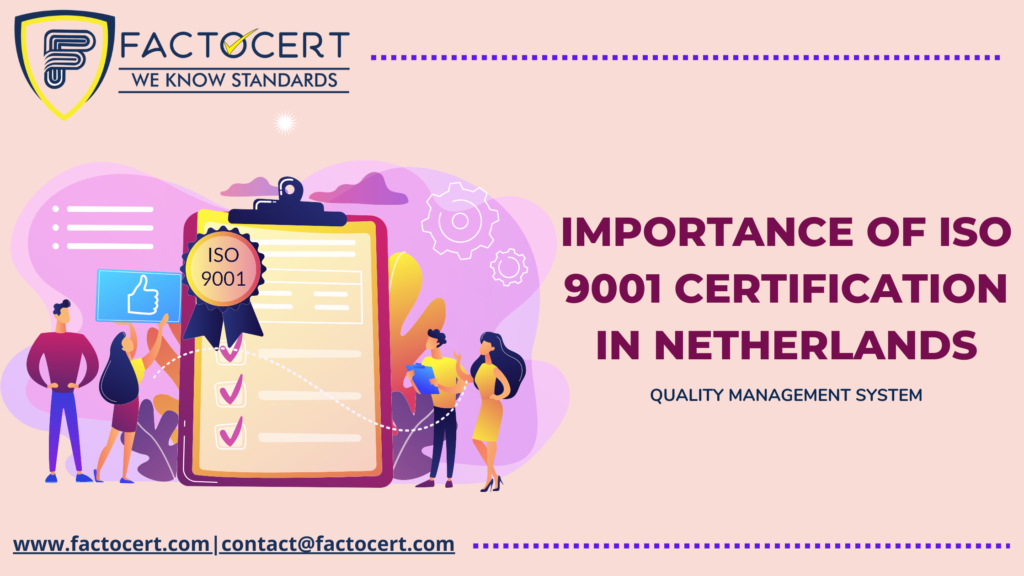 IMPORTANCE OF ISO 9001 CERTIFICATION IN NETHERLANDS