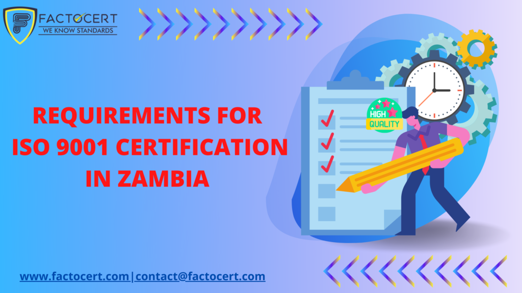 REQUIREMENTS FOR ISO 9001 CERTIFICATION IN ZAMBIA