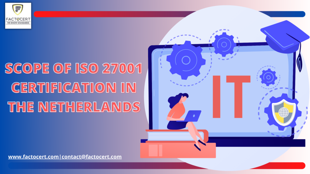 SCOPE OF ISO 27001 CERTIFICATION IN THE NETHERLANDS