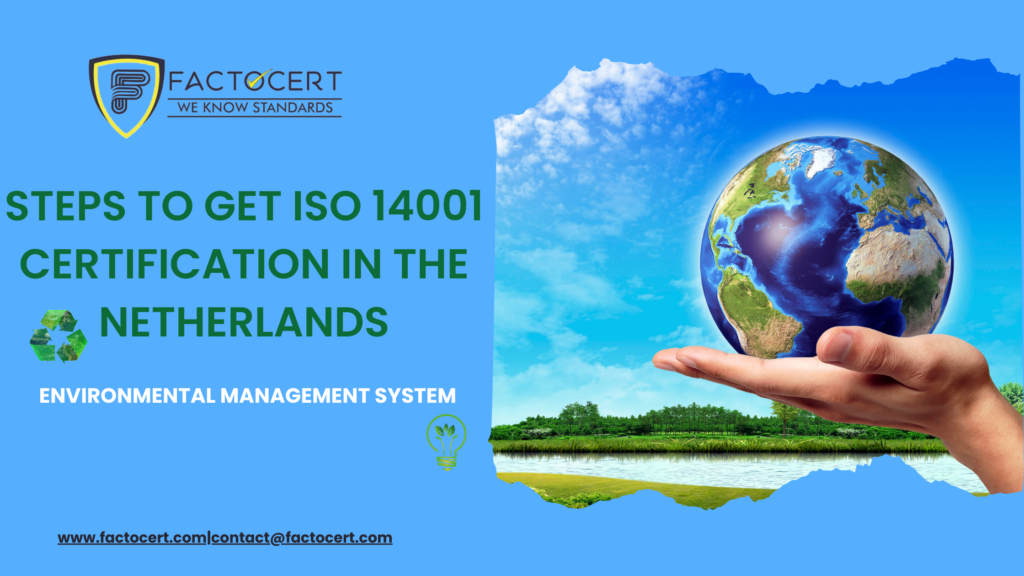 STEPS TO GET ISO 14001 CERTIFICATION IN THE NETHERLANDS
