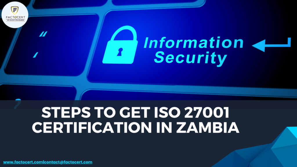 STEPS TO GET ISO 27001 CERTIFICATION IN ZAMBIA