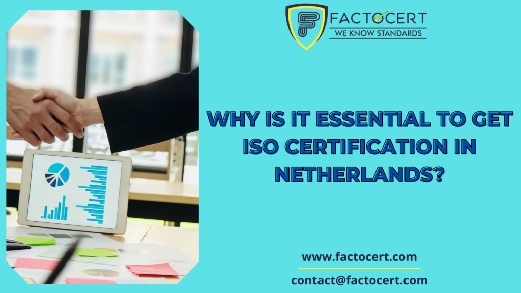 WHY IS IT ESSENTIAL TO GET ISO CERTIFICATION IN NETHERLANDS