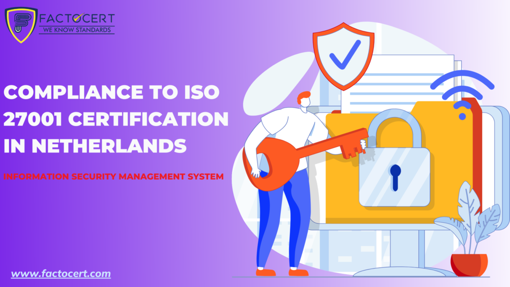 COMPLIANCE TO ISO 27001 CERTIFICATION IN NETHERLANDS