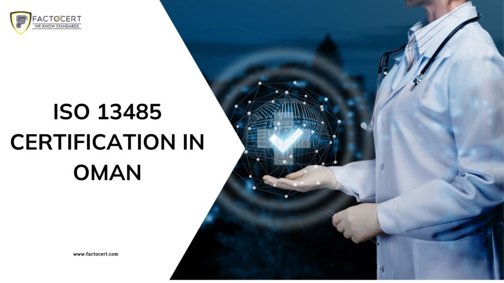 ISO 13485 CERTIFICATION IN OMAN