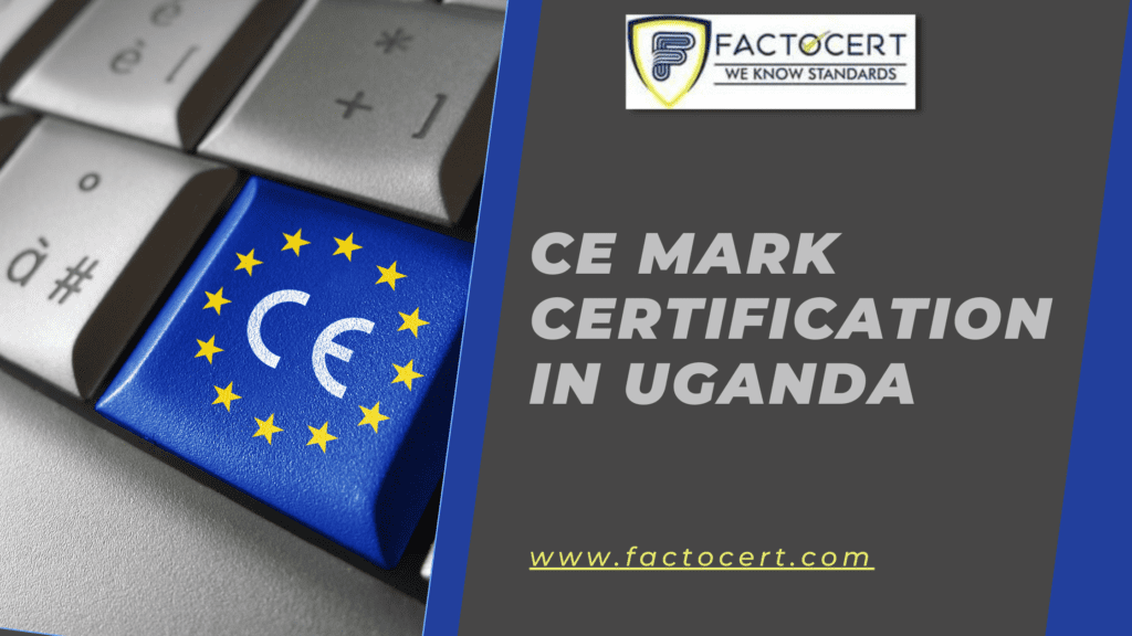 CE MARK CERTIFICATION IN UGANDA