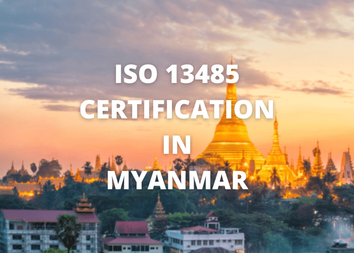 ISO 13485 CERTIFICATION IN MYANMAR