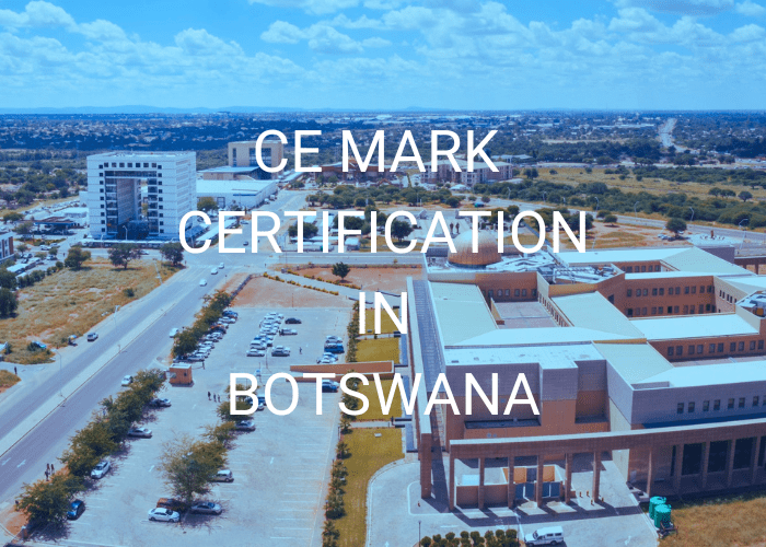 CE MARK CERTIFICATION IN BOTSWANA