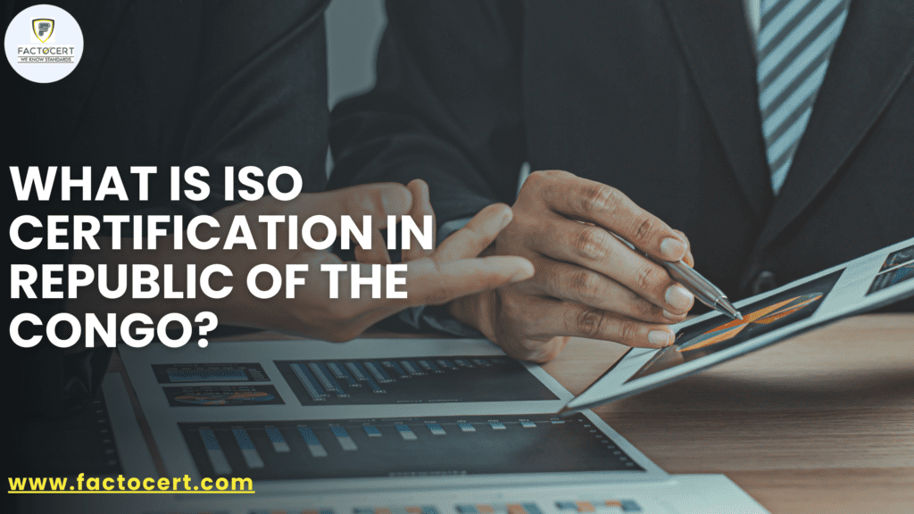 WHAT IS ISO CERTIFICATION IN REPUBLIC OF THE CONGO