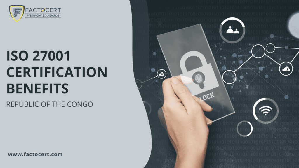 ISO 27001 CERTIFICATION IN REPUBLIC OF THE CONGO BENEFITS