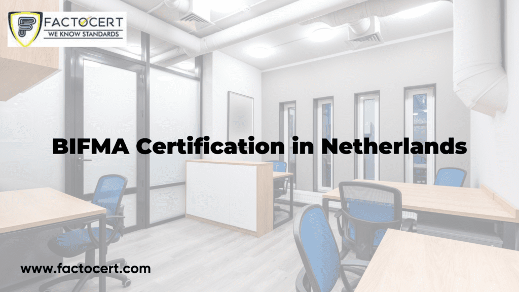 BIFMA Certification in Netherlands