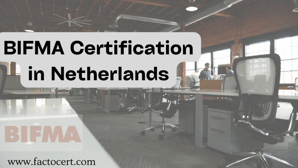 BIFMA Certification in Netherlands