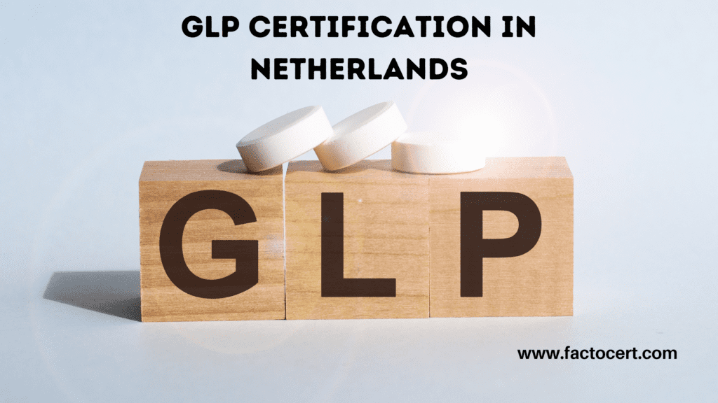 GLP Certification in Netherlands