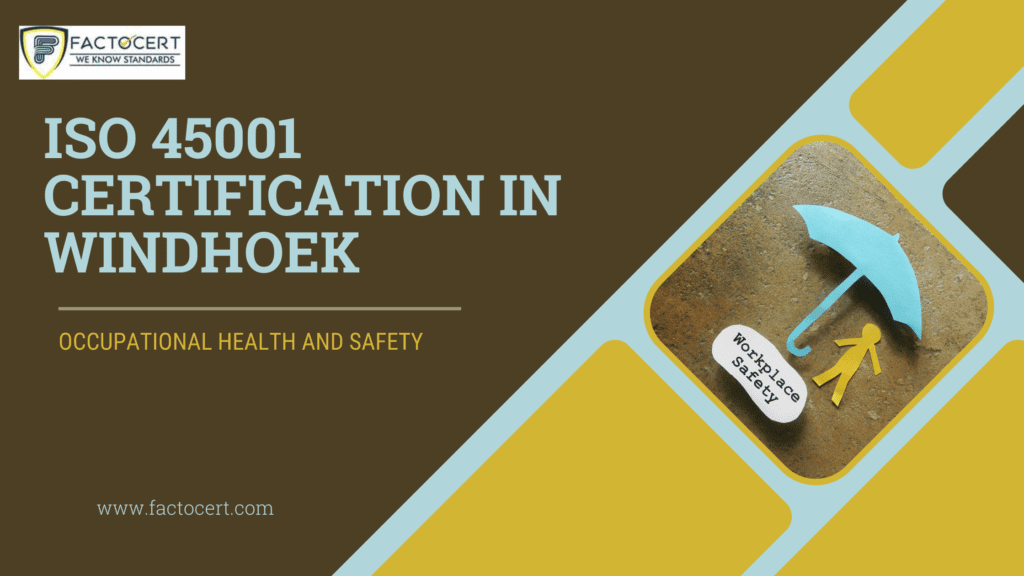ISO 45001 CERTIFICATION IN WINDHOEK
