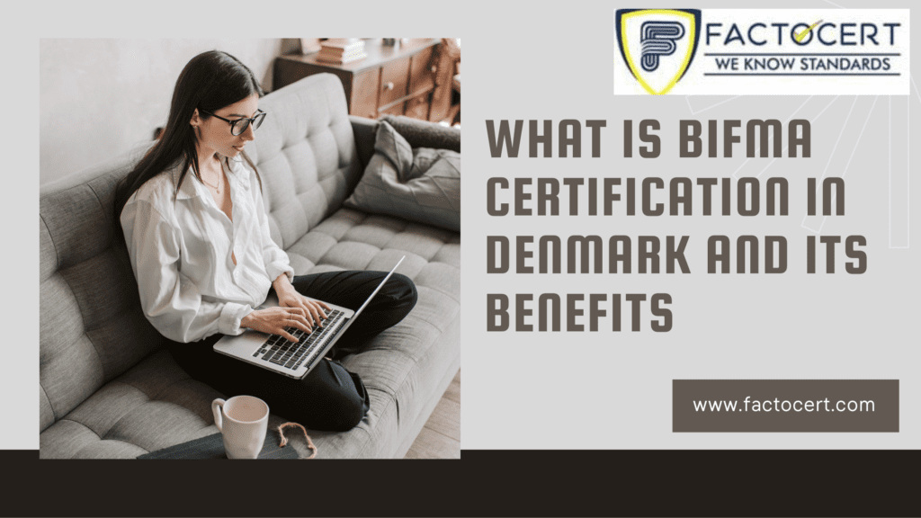 What is BIFMA Certification in Denmark