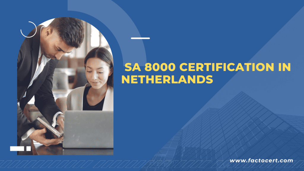 Why SA 8000 Certification in Netherlands important