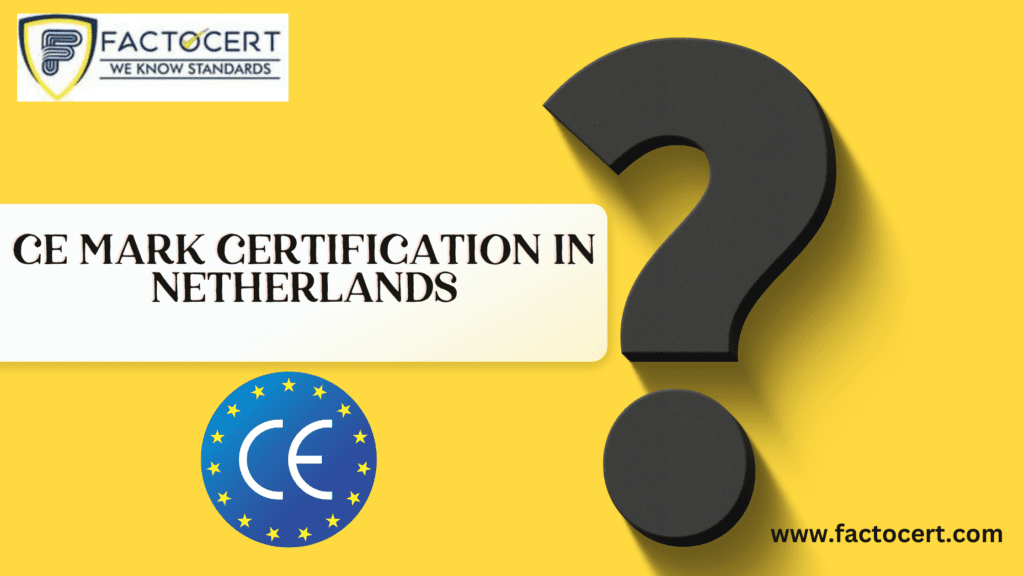 CE Mark Certification in Netherlands