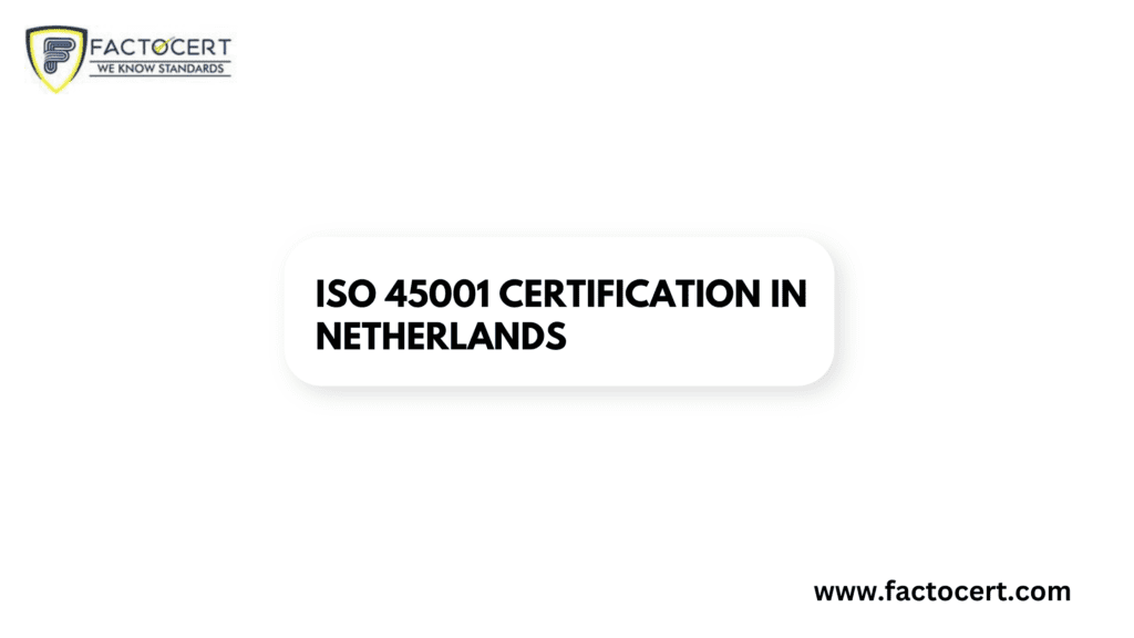 ISO 45001 Certification in Netherlands