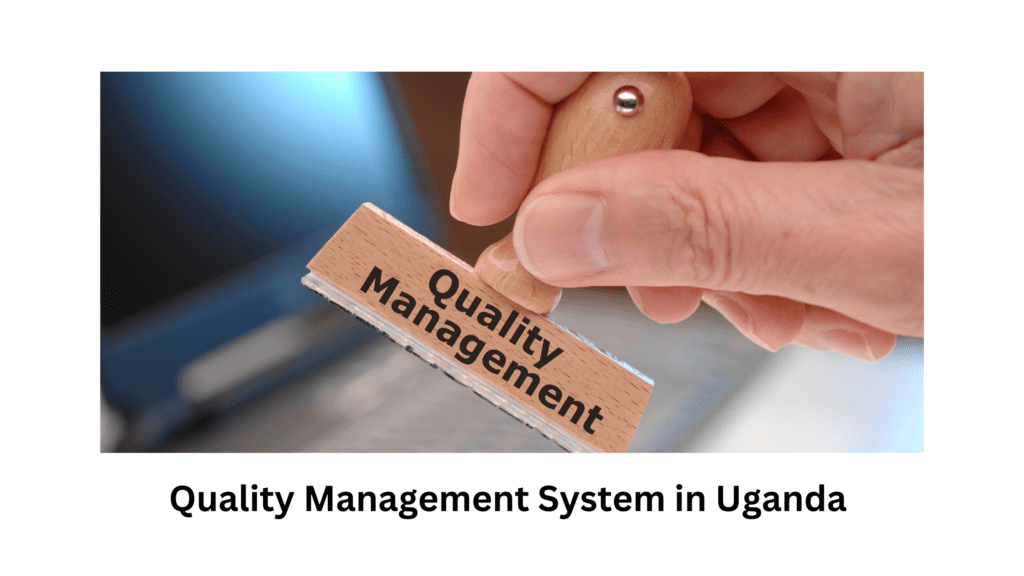 Quality Management System in Uganda