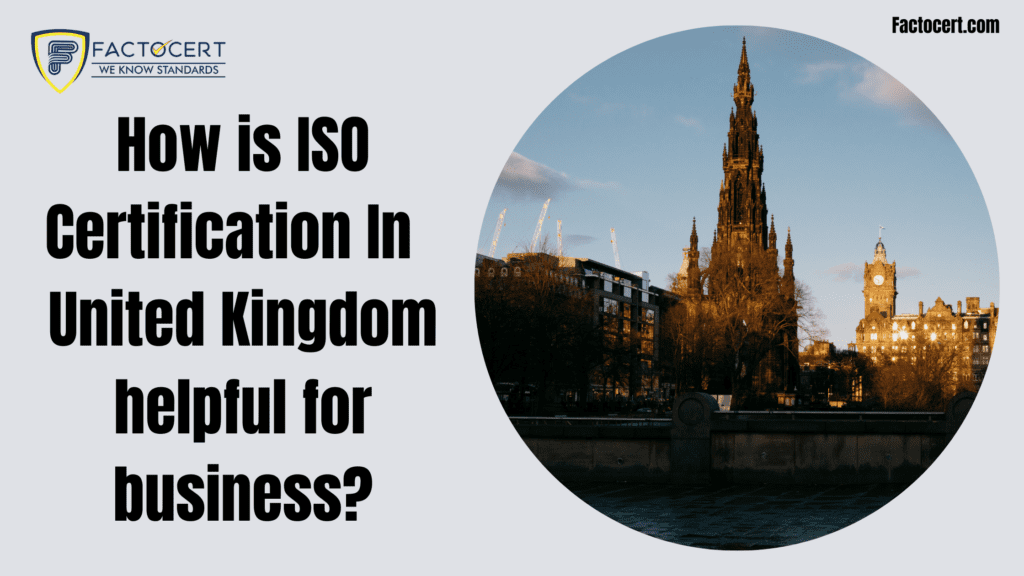 How is ISO Certification In UK helpful for business