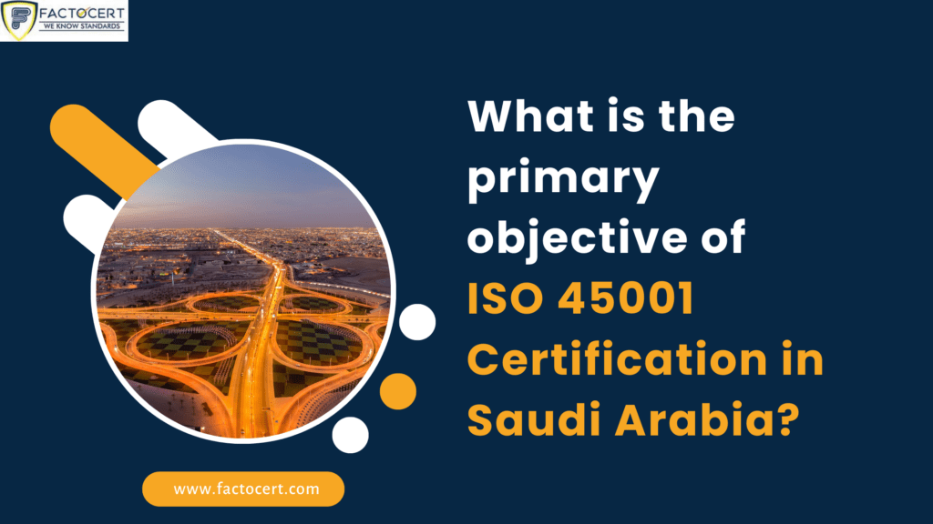 ISO 45001 certification in Saudi Arabia
