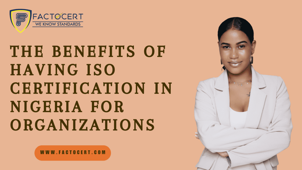 BENEFITS OF HAVING ISO CERTIFICATION IN NIGERIA