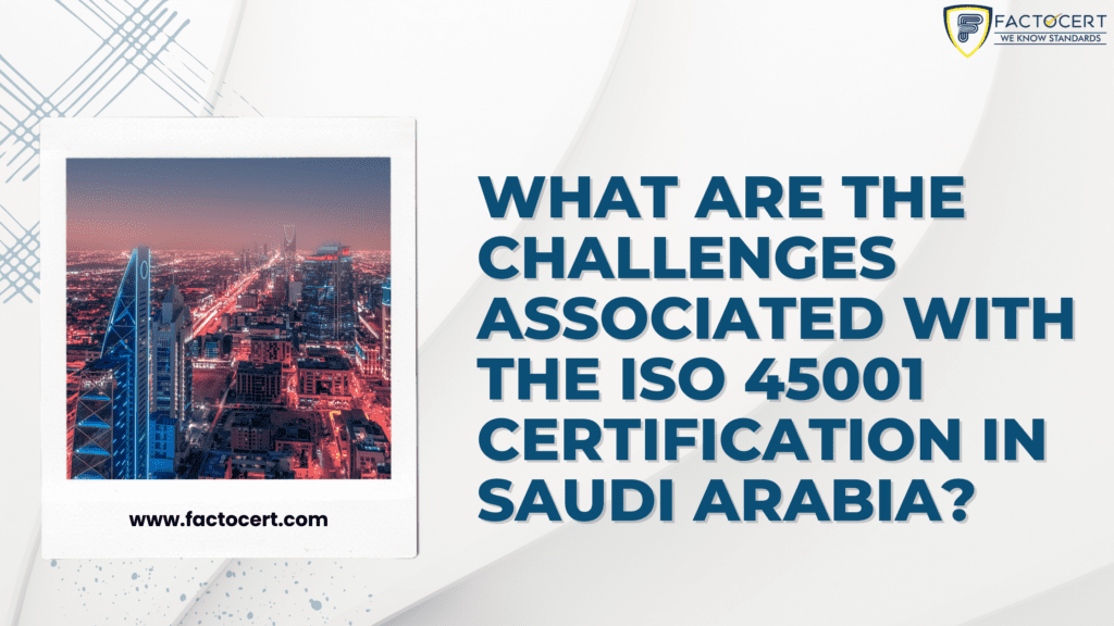 ISO 45001 Certification in Saudi Arabia