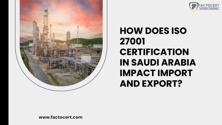 How does ISO 27001 certification in Saudi Arabia impact import and