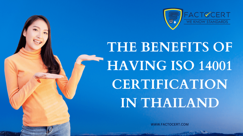 THE BENEFITS OF HAVING ISO 14001 CERTIFICATION IN THAILAND