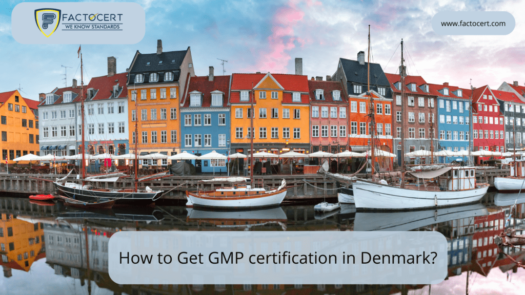 GMP certification in Denmark.