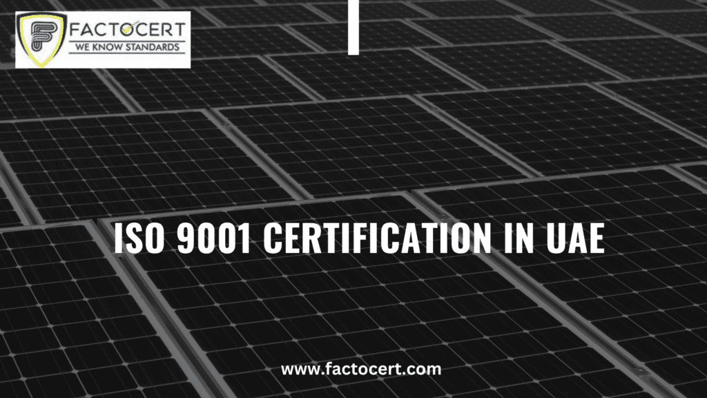 What is the importance of ISO 9001 Certification in UAE for Solar Industry?