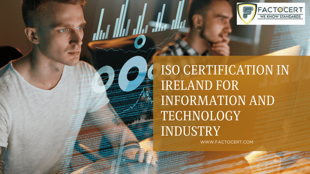 ISO CERTIFICATION IN IRELAND FOR INFORMATION AND TECHNOLOGY INDUSTRY