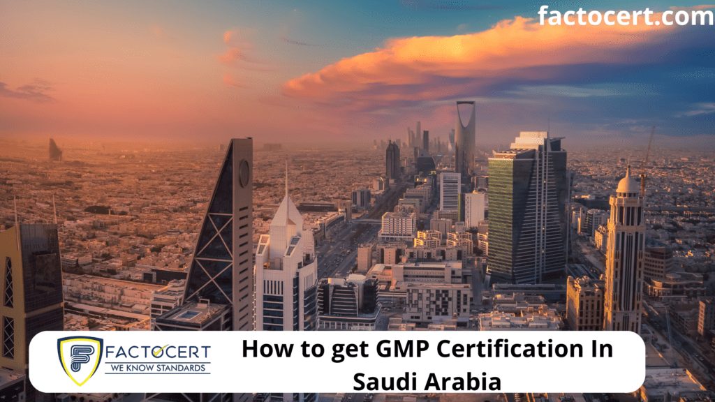 How to get GMP Certification In Saudi Arabia